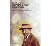 Heidegger: il pathos dell’esistenza. Genesi ed evoluzione della fenomenologia dell’affettività tra Aristotele e Kant (1919-1930)