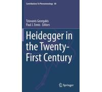 Heidegger In The Twenty-First Century
