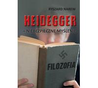 Heidegger - la pensée dangereuse