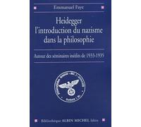 Heidegger, L'introduction Du Nazisme Dans La Philosophie - Autour Des Séminaires Inédits De 1933-1935