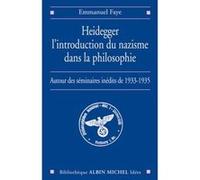 Heidegger, l'introduction du nazisme dans la philosophie Emmanuel Faye (Auteur)