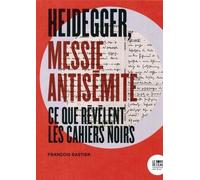 Heidegger, Messie Antisémite - Ce Que Révèlent Les Cahiers Noirs