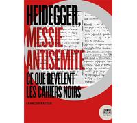 Heidegger, messie antisemite Ce que revelent les cahiers noirs - François Rastier - Le Bord De L'eau Eds - broché - Essai