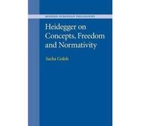 Heidegger on Concepts, Freedom and Normativity (Modern European Philosophy) - [Version Originale] Inconnu (Auteur)