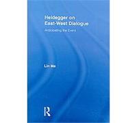 Heidegger on East-west Dialogue Lin Ma (Auteur)