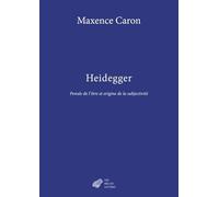 Heidegger: Pensée de l'être et origine de la subjectivité