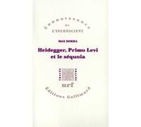 Heidegger, Primo Levi et le séquoia – La double inconscience – Gallimard