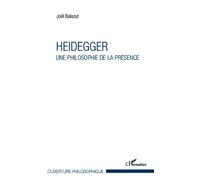 Heidegger Une philosophie de la présence - Joël Balazut - L'harmattan - broché - Essai