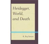 Heidegger, World, And Death (Paperback) R Raj Singh, (Auteur)