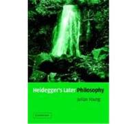 Heidegger's Later Philosophy Julian Young (Auteur)