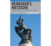 Heideggers Nietzsche by Jose Daniel Parra Jose Daniel Parra (Auteur)