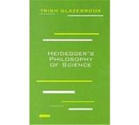 Heidegger's Philosophy of Science, Perspectives in Continental Philosophy Trish Glazebrook (Auteur)