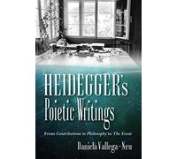 Heidegger's Poietic Writings: From Contributions to Philosophy to the Event