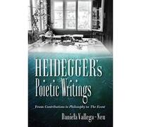Heidegger's Poietic Writings: From Contributions to Philosophy to the Event (Studies in Continental Thought) - [Version Originale] Inconnu (Auteur)
