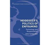 Heidegger's Politics of Enframing: Technology and Responsibility (Bloomsbury Studies in Continental Philosophy) - [Version Originale] Inconnu (Auteur)