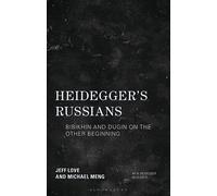 Heidegger's Russians Bibikhin and Dugin on the Other Beginning - Michael Meng - Bloomsbury Academic - ebook (ePub) - Livre