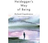 Heidegger's Way of Being (New Studies in Phenomenology and Hermeneutics) - [Version Originale] Inconnu (Auteur)