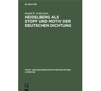 Heidelberg Als Stoff Und Motiv Der Deutschen Dichtung