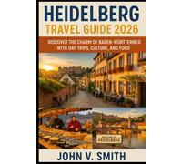 Heidelberg Travel Guide 2026: Discover the Charm of Baden-Württemberg with Day Trips, Culture, and Food