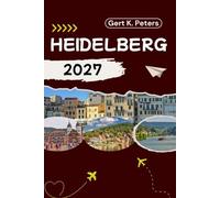 HEIDELBERG TRAVEL GUIDE: Explore Heidelberg like a local: Authentic Tips, Top Spots & Day trips