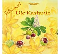 Heiderose Fischer-Nagel Andreas Fischer-Nagel Ma Schau mal Die Kastanie (Relié)
