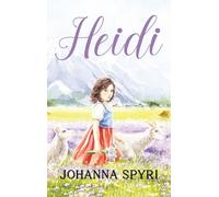 Heidi: 1922 Classic Edition with Original Illustrations
