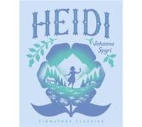 Heidi by Johanna Spyri Johanna Spyri (Auteur)