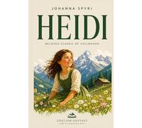 Heidi: Collector’s Edition - A Refined and Restored Literary Masterpiece
