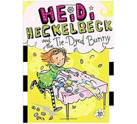 Heidi Heckelbeck And The Tie-Dyed Bunny
