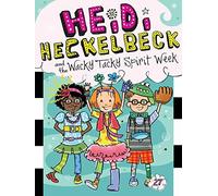 Heidi Heckelbeck And The Wacky Tacky Spirit Week