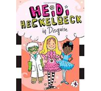 Heidi Heckelbeck In Disguise: Volume 4
