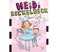 Heidi Heckelbeck Is A Flower Girl