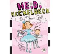 Heidi Heckelbeck Is a Flower Girl by Wanda Coven & Illustrated by Priscilla Burris Wanda Coven Illustrated by Priscilla Burris (Auteur)