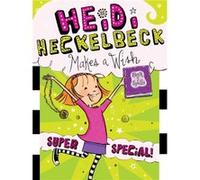 Heidi Heckelbeck Makes a Wish 17 Super Special by Wanda Coven & Illustrated by Priscilla Burris Wanda Coven Illustrated by Priscilla Burris (Auteur)