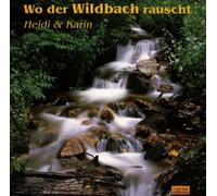 Heidi & Karin - Wo der Wildbach Rauscht