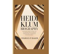 HEIDI KLUM BIOGRAPHY: From Runway Queen to Global Icon The Inspiring Story of Fashion’s Fearless Star, TV Powerhouse, and Business Mogul