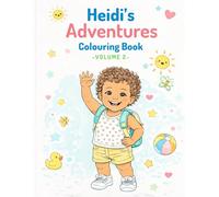 Heidi's Adventures - Volume 2: Everyday Adventures with Heidi A Simple and Joyful Colouring Book for Kids Ages 4-8