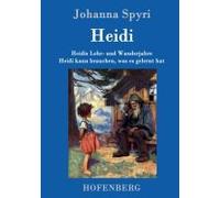 Heidis Lehr- Und Wanderjahre / Heidi Kann Brauchen, Was Es Gelernt Hat