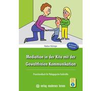 Heidrun Holzing Mediation in der Kita mit der Gewaltfreien Kommunikation (Poche)