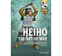 Heiho the Art of War: Wargames Rules for Large Battles of Sengoku Period Japan, 1560-1615