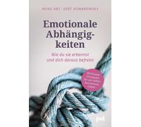 Heike Abt Gert Emotionale Abhängigkeiten - wie du sie erkennst und dich (Poche)