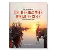 Heike Gerdes Pe Ich liebe das Meer wie meine Seele - Ostfriesland und se (Relié)