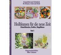 Heilblumen Für Die Neue Zeit