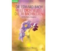 Heile Dich selbst: Die 38 Bachblüten Bach, Edward (Auteur)