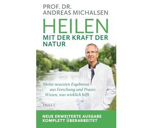 Heilen mit der Kraft der Natur: Erweiterte Neuausgabe