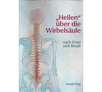 'Heilen' über die Wirbelsäule mit der Dorn- und Breuá-Methode