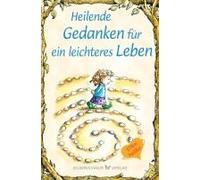 Heilende Gedanken Für Ein Leichteres Leben