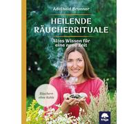Heilende Räucherrituale: Altes Wissen für eine neue Zeit