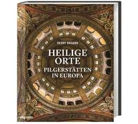Heilige Orte: Pilgerstätten in Europa