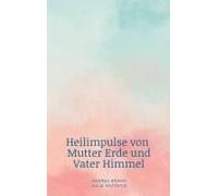 Heilimpulse Von Mutter Erde Und Vater Himmel